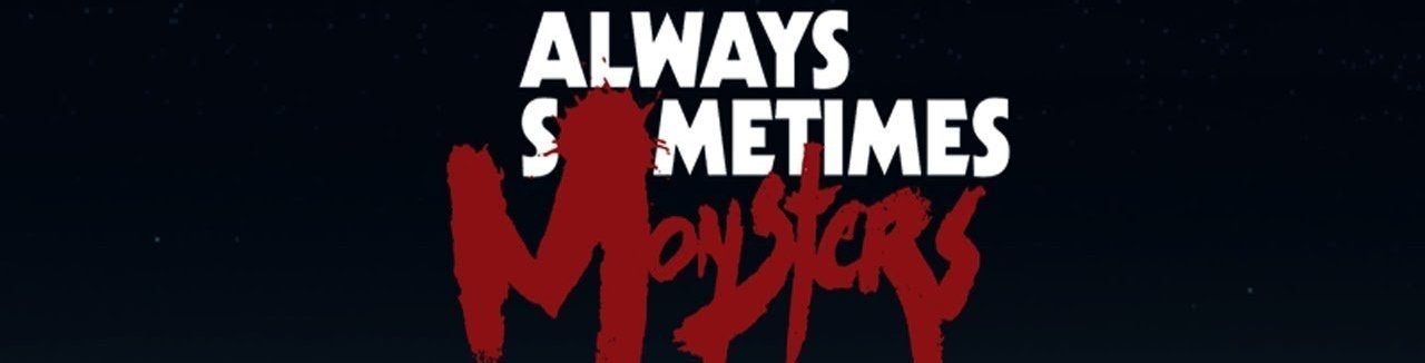 Afbeeldingen van Always Sometimes Monsters review