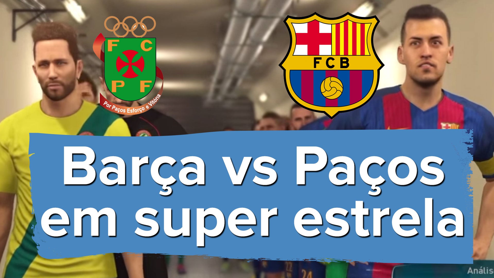 Imagem para PES 2017 Barça vs Paços em Super Estrela