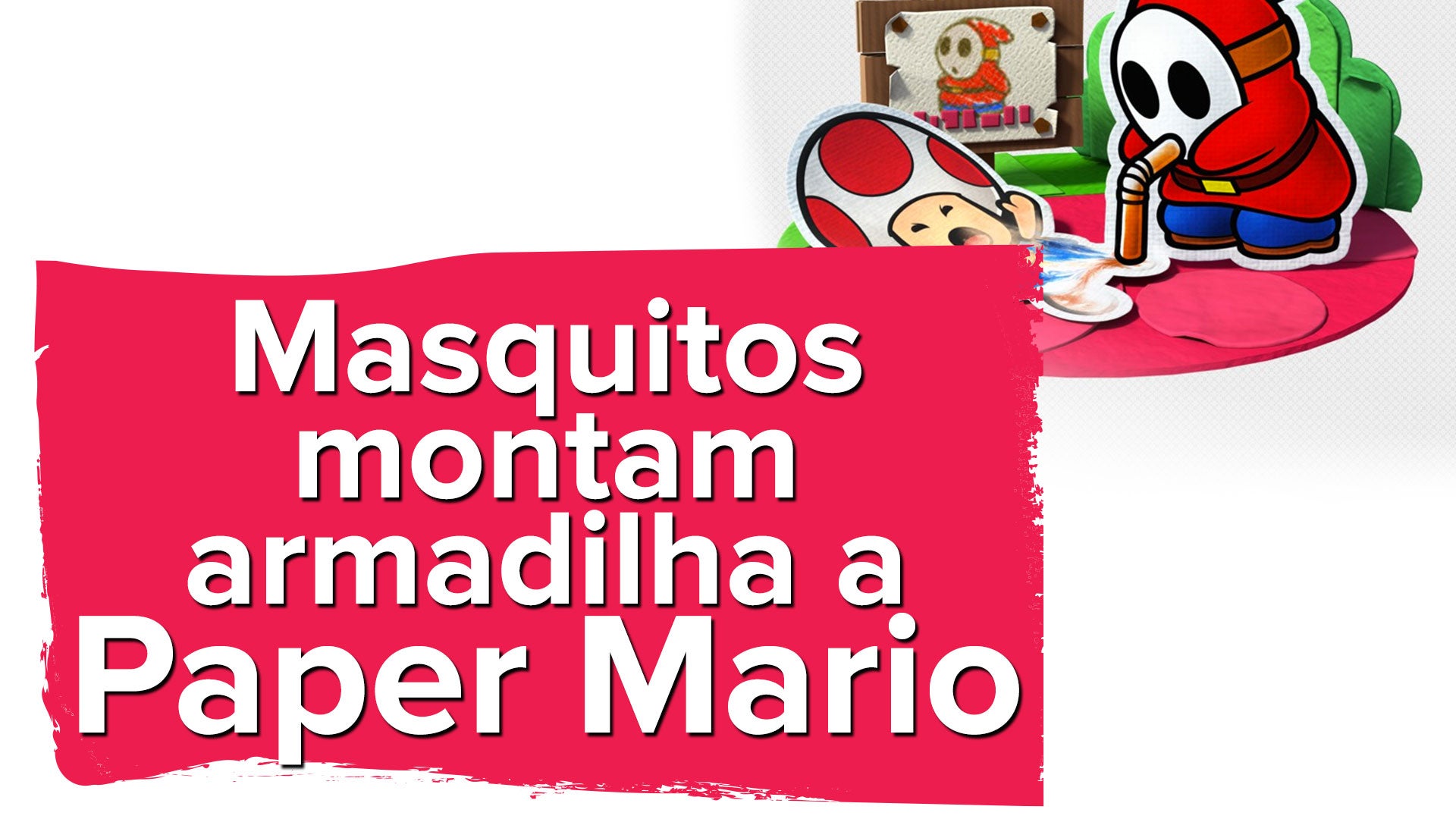 Imagem para Masquitos montam armadilha a Paper Mario