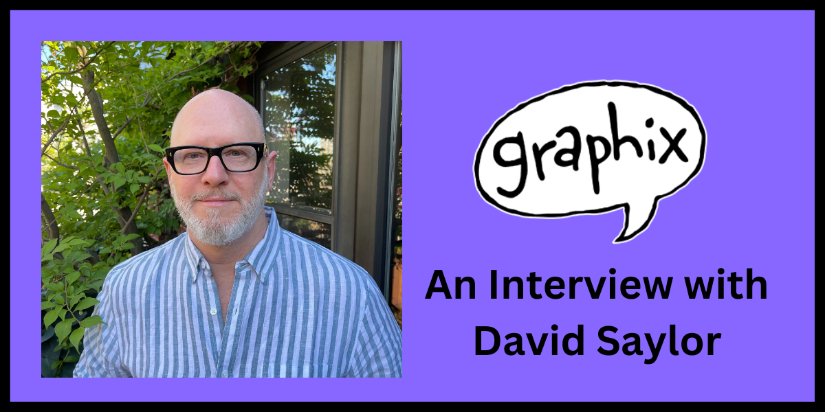 Purple banner that read an Interview with David Saylor and features a headshot of David Saylor and a Graphix logo