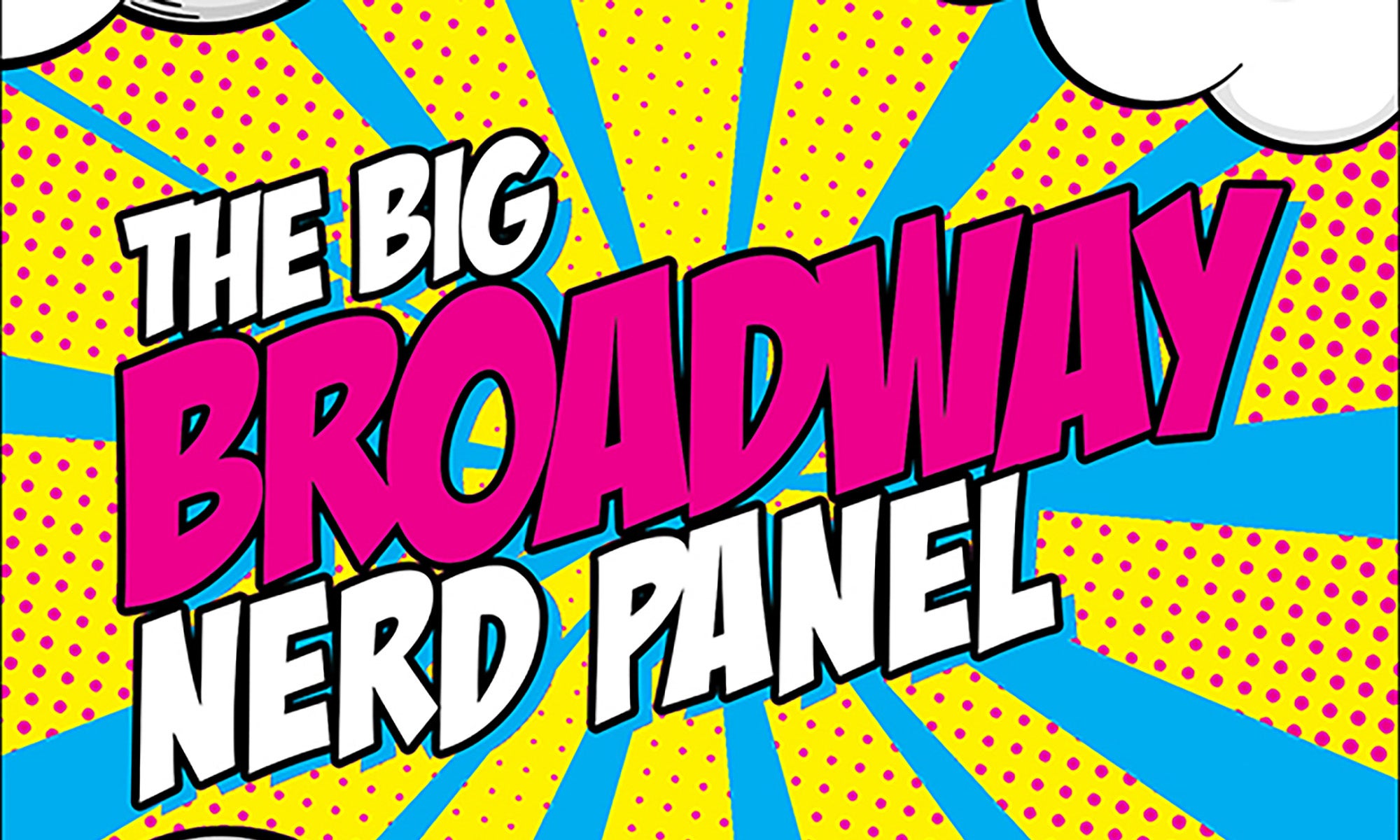The Big Broadway Nerd Panel