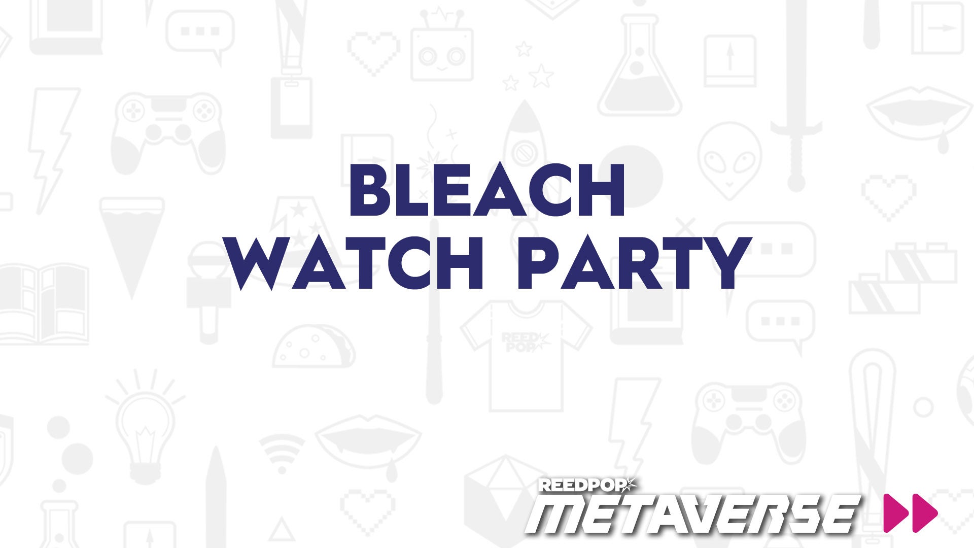 Image for Bleach Watch Party - June 10 at 5 PM PT/ 8 PM ET/ 1 AM BST