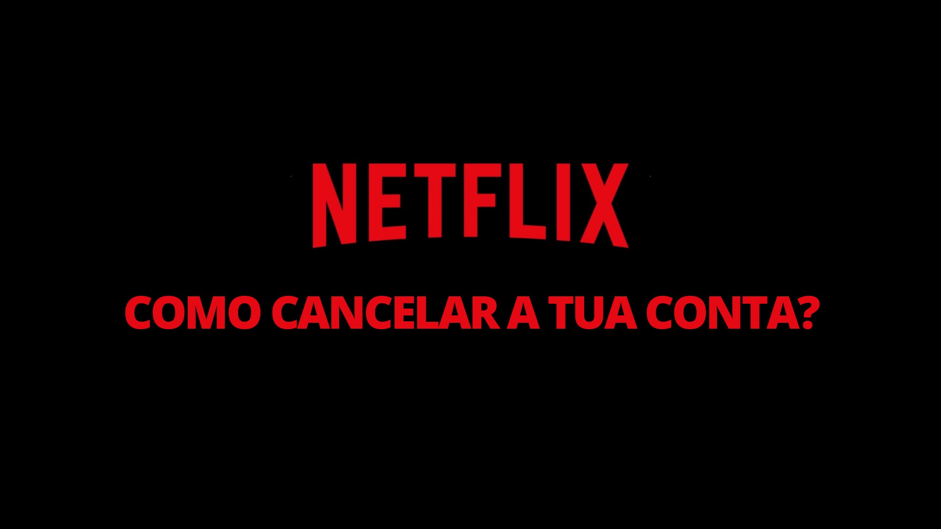 ¿Cómo cancelar tu cuenta de Netflix?